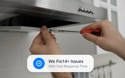 Two hands repair a kitchen range hood with a screwdriver; a service badge reading 'We Fix14+ Issues With Fast Response Time' is visible.